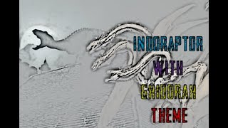 INDORAPTOR WITH GHIDORAH THEME [upl. by Perkin]