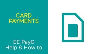 EE PAYG Help amp How To Card Payments [upl. by Leese]