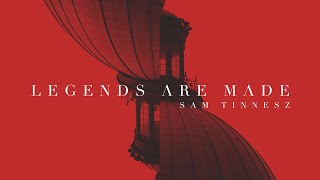 Sam Tinnesz  Legends Are Made Official Audio [upl. by Dario668]