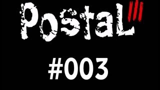 Lets Play POSTAL 3 003 UNCUT DEUTSCH  Den Chinesen an den Kragen xD [upl. by Rosabella974]