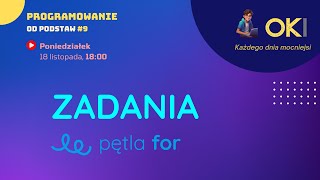 Zadania  Pętla for  Programowanie OD PODSTAW 9 [upl. by Hawk]