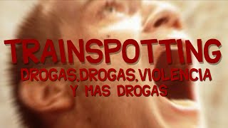 RESEÑA  Trainspotting Drogas Drogas Violencia y Mas Drogas [upl. by Adnirolc]