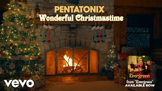 Yule Log Audio Wonderful Christmastime  Pentatonix [upl. by Hiram377]