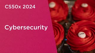 CS50x 2024  Cybersecurity [upl. by Porche616]