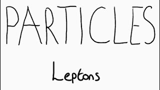 ALEVEL PHYSICS  LEPTONS [upl. by Azitram885]