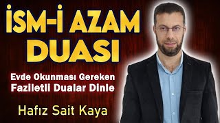 İSMİ AZAM DUASI DİNLE Hafız Sait Kaya [upl. by Gide738]