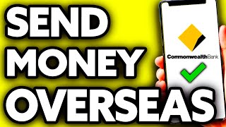 How To Send Money Overseas Commbank EASY [upl. by Reifinnej]