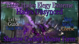 FFXIV TMB Hades Elegy Extreme Unsynced Level 90 Shadow Gwiber Mount Farm [upl. by Ladnar]