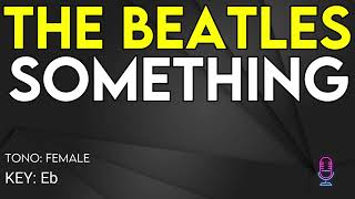 The Beatles  Something  Karaoke Instrumental  Female [upl. by Auqinimod]