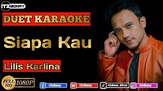 Siapa Kau  Duet Karaoke Dangdut  Tanpa Vocal Cewek  Bersama ItzBonay [upl. by Faruq]