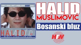 Halid Muslimovic  Bosanski bluz  Audio 2000 HD [upl. by Lizzy]