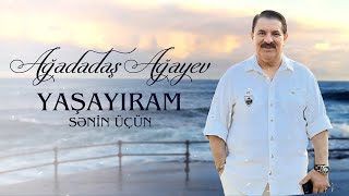 Ağadadaş Ağayev — Yaşayıram Sənin Üçün  YENİ 2024 [upl. by Marashio287]