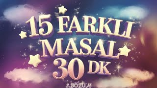 3 Bölüm ⏐15 Farklı Masal ⏐30 DK 🌟 [upl. by Manas]