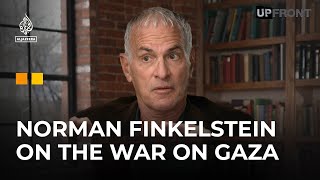 Norman Finkelstein on Gaza The US could have stopped Israel on day one  UpFront [upl. by Aubry756]