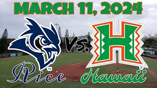 Live Highlights Rice Vs Hawaii Baseball March 11 2024 [upl. by Richma]