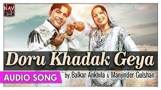 Doru Khadak Geya  Balkar Ankhila Manjinder Gulshan  Superhit Punjabi Songs  Priya Audio [upl. by Taran]