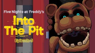 Five Nights at Freddys Into the Pit Part 5  NIGHT FOWA IS A NIGHTMARE [upl. by Ramej647]