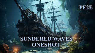 Pathfinder 2E Sundered Waves oneshot Level 5 [upl. by Ybok571]