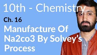 10th Class Chemistry ch 16 Manufacture of Na2Co3 by Solvays Process  Matric Class Chemistry [upl. by Gnurt]