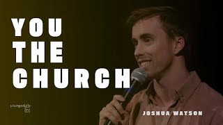 05 July 2024  Young Adults  You the church  Joshua Watson [upl. by Sedgewake]