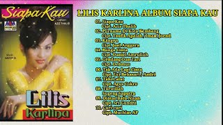 Lagu Dangdut Populer 90an Lilis Karlina Album Siapa Kau Clear Sound  HQ dangdut dangdutjadul [upl. by Jeffrey]