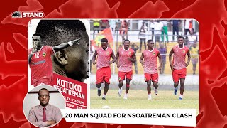 7 KOTOKO NEWSSAMBA BACKSQUAD FOR NSOATREMAN GAMETRAINING AT OBUASIKYEI DWAMENA AWARDEDLIVE TV [upl. by Anselmi]