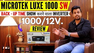 MICROTEK LUXE 1000 Pure Sinewave INVERTER  Shows BACKUP TIME  Unboxing Review and Live Testing [upl. by Ecirted]