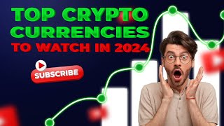 Top Cryptocurrencies to Watch in 2024 [upl. by Charlton]