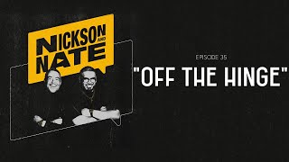 Nickson and Nate  Episode 35 quotOff the Hingequot [upl. by Adnovoj]