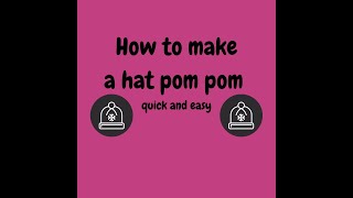 How to make a Hat Pom Pom and Best Way to Attach it [upl. by Martyn]