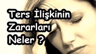 Ters İlişkinin Zararları Neler [upl. by Rotow814]