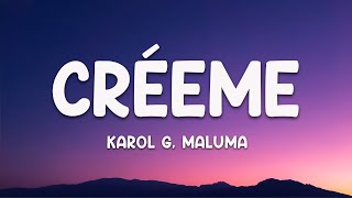 KAROL G Maluma  Créeme LyricsLetra [upl. by Kremer538]