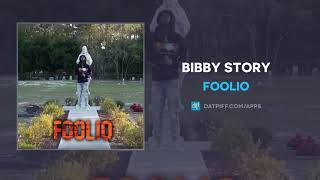 Foolio  Bibby Story AUDIO [upl. by Etteluap]