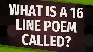 What is a 16 line poem called [upl. by Qidas]