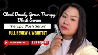 Cloud Beauty Green Theraphy Blush Serum  Angel Morrissey makeupreview support [upl. by Davidoff585]