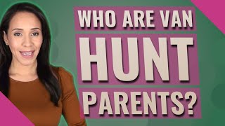 Who are Van Hunt parents [upl. by Ellekcim]