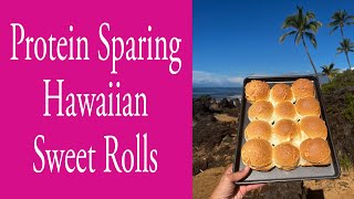 Protein Sparing Bread Hawaiian Rolls [upl. by Neahs]