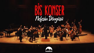 BİS KONSER  NEFESİN DÖNGÜSÜ [upl. by Irec]