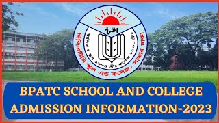 bpatc school and college admission information 2023 tuition fee seat  বিপিএটিসি স্কুল এন্ড কলেজ [upl. by Farhi632]