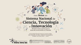 Foro Nacional del Sistema de Ciencia Tecnología e Innovación [upl. by Barde218]