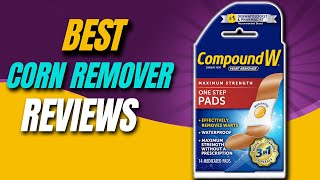 ✅Top 5 Best Corn Remover  Corn and callus removers  Corn and callus remover pads  Your Best Deal [upl. by Airb]