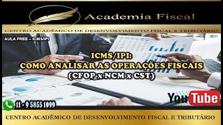 COMO ANALISAR AS OPERAÇÕES FISCAIS CFOP X NCM X CST [upl. by Nodnerb825]