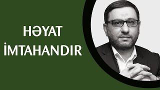 Hacı Şahin  Həyat İmtahandır [upl. by Brier]