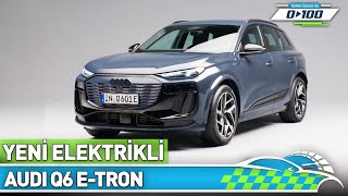 Yüksek Menzil Yüksek Şarj Kapasitesi Audi Q6 etron İncelemesi  0dan 100e  14 Temmuz 2024 [upl. by Marcelia]