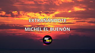 Extrañandote  Michel El Buenón  Salsa para Ti [upl. by Atiram]