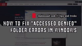 How to Fix Folder quotAccess Deniedquot Errors in Windows [upl. by Luemas]