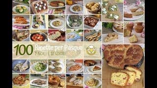 100 ricette per Pasqua facili e sfiziose antipasti primi secondi contorni dolci [upl. by Standing857]