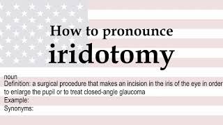 How to pronounce iridotomy  meaning [upl. by Sully]