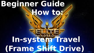 How to Frameshift Jump Tutorial for Elite Dangerous [upl. by Eelirol]