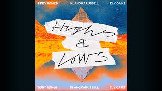 Toby Romeo amp Klangkarussell amp Ely Oaks – Highs amp Lows [upl. by Thibault689]